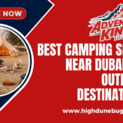 Best camping spots Near Dubai_Top outdoor Destinations