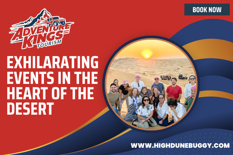 Exhilarating Events in the Heart of the Desert