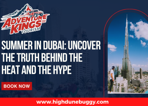 Summer in Dubai: Uncover the Truth Behind the Heat and the Hype