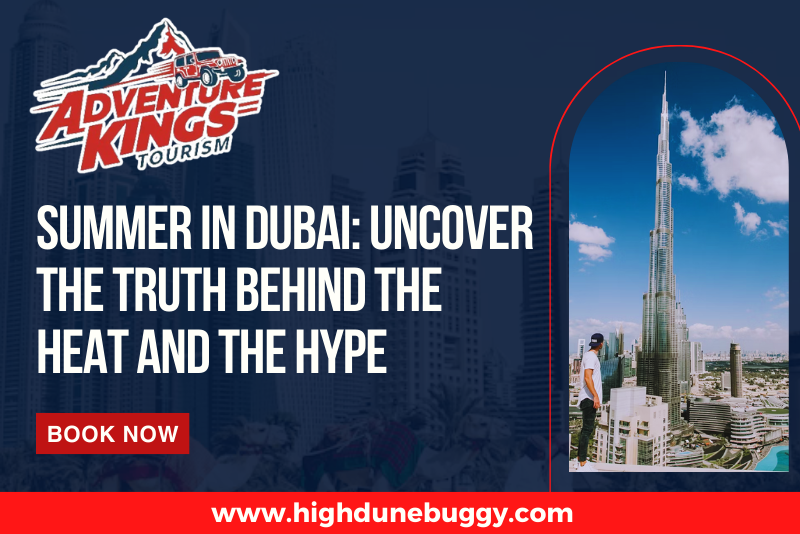 Summer in Dubai_ Uncover the Truth Behind the Heat and the Hype