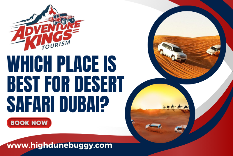 Which place Is Best for Desert Safari Dubai